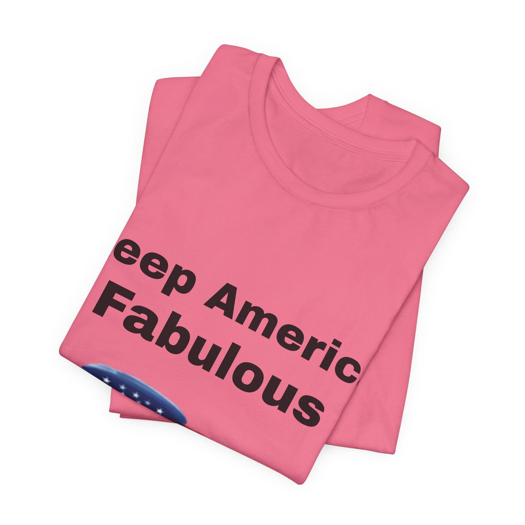 Keep America Fabulous T‑Shirt — Patriotic American Flag Tee