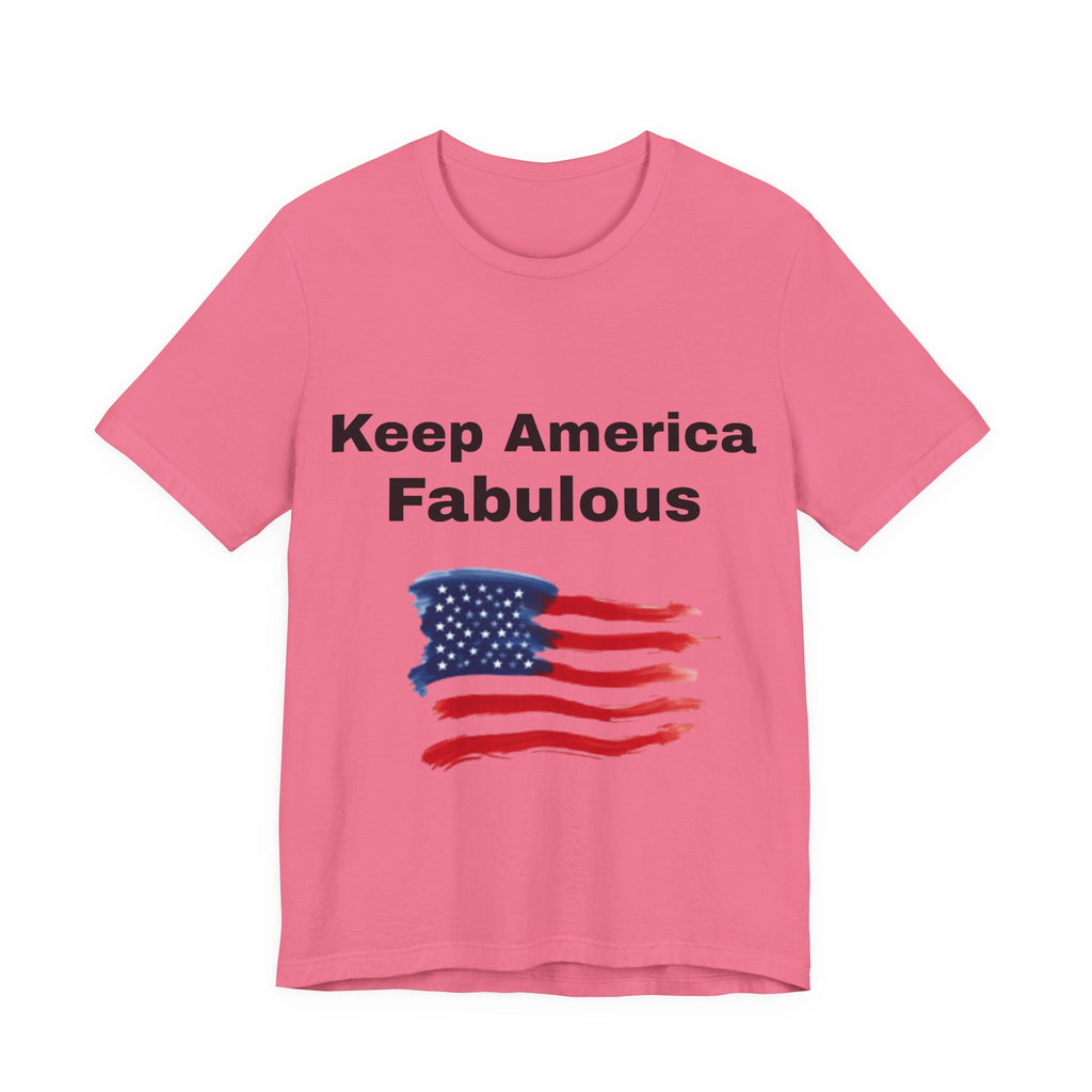 Keep America Fabulous T‑Shirt — Patriotic American Flag Tee