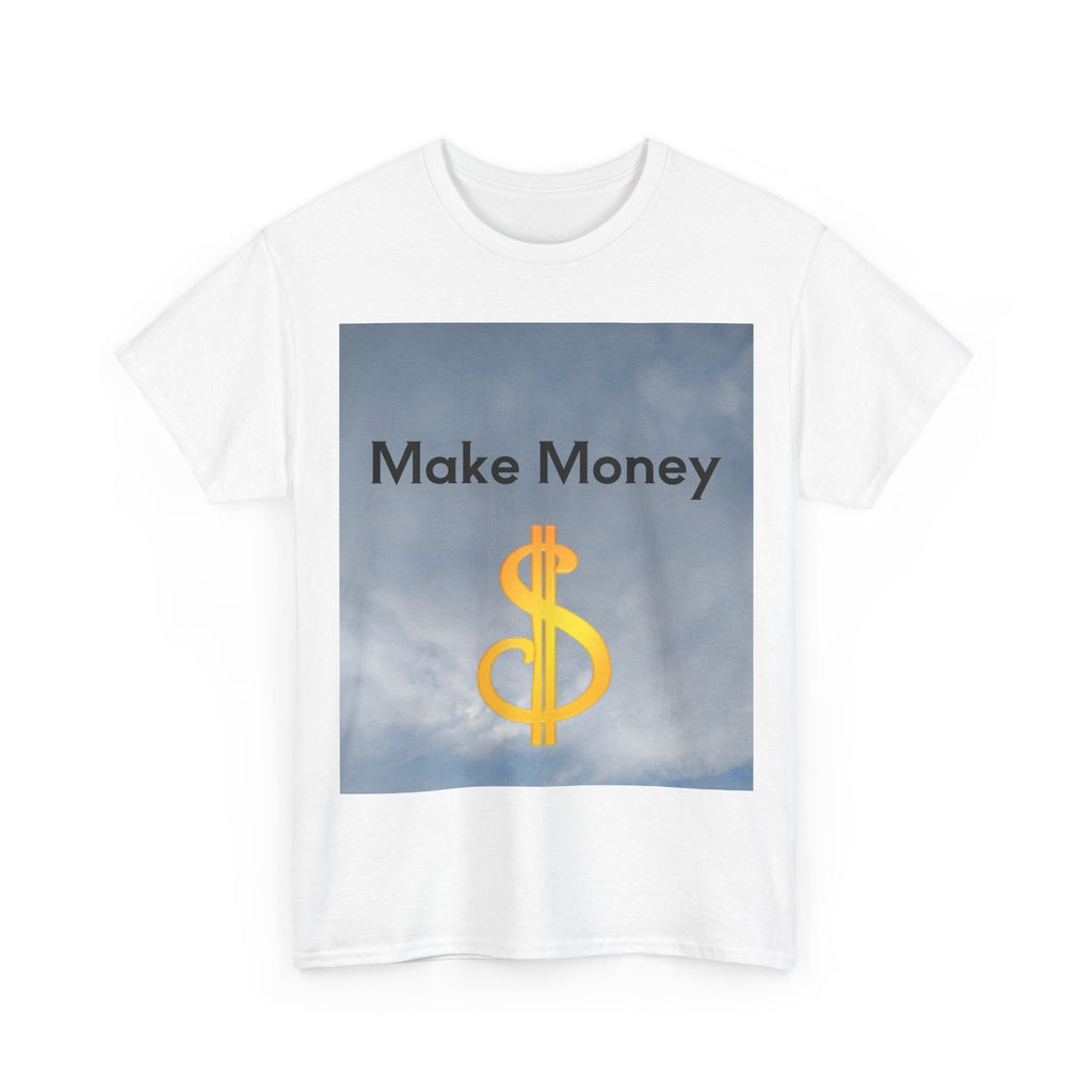 Make Money T-Shirt —Facts & Motivational Dollar Sign Graphic Tee