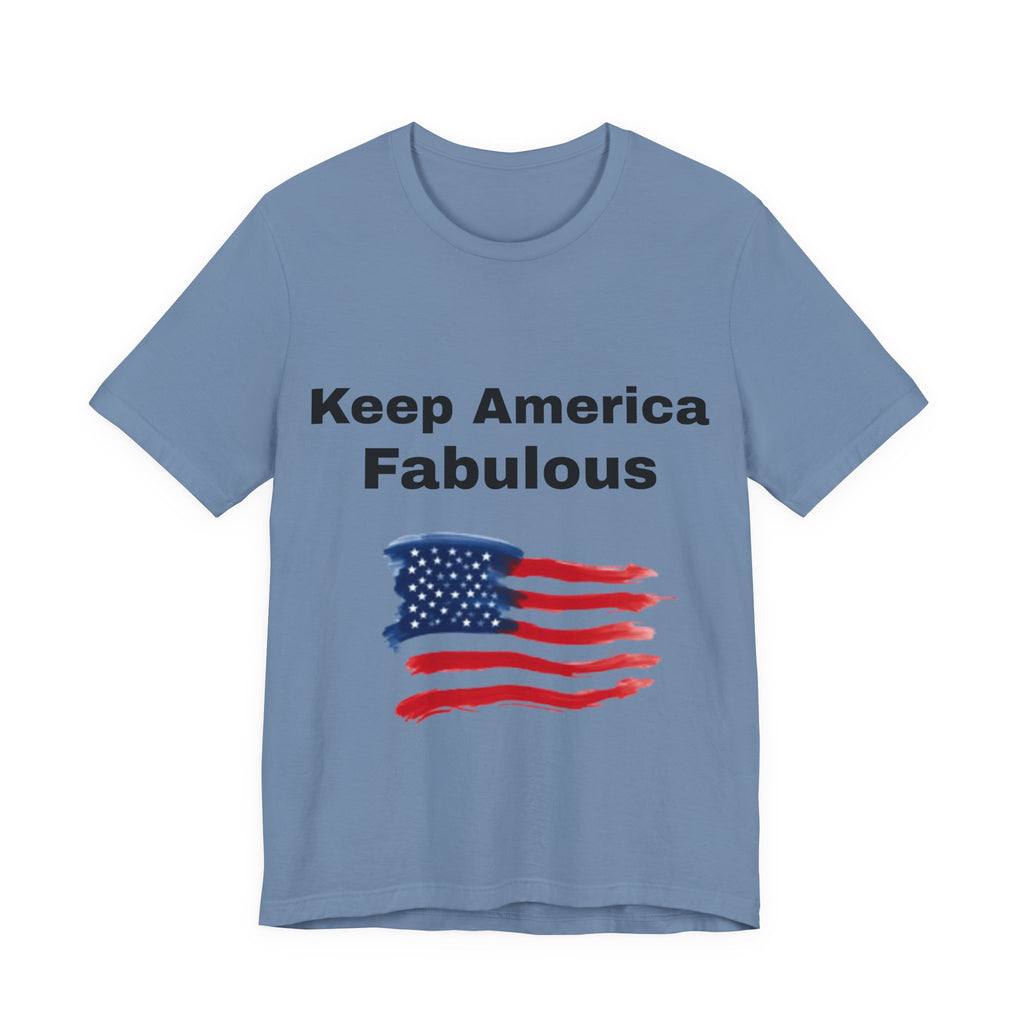 Keep America Fabulous T‑Shirt — Patriotic American Flag Tee