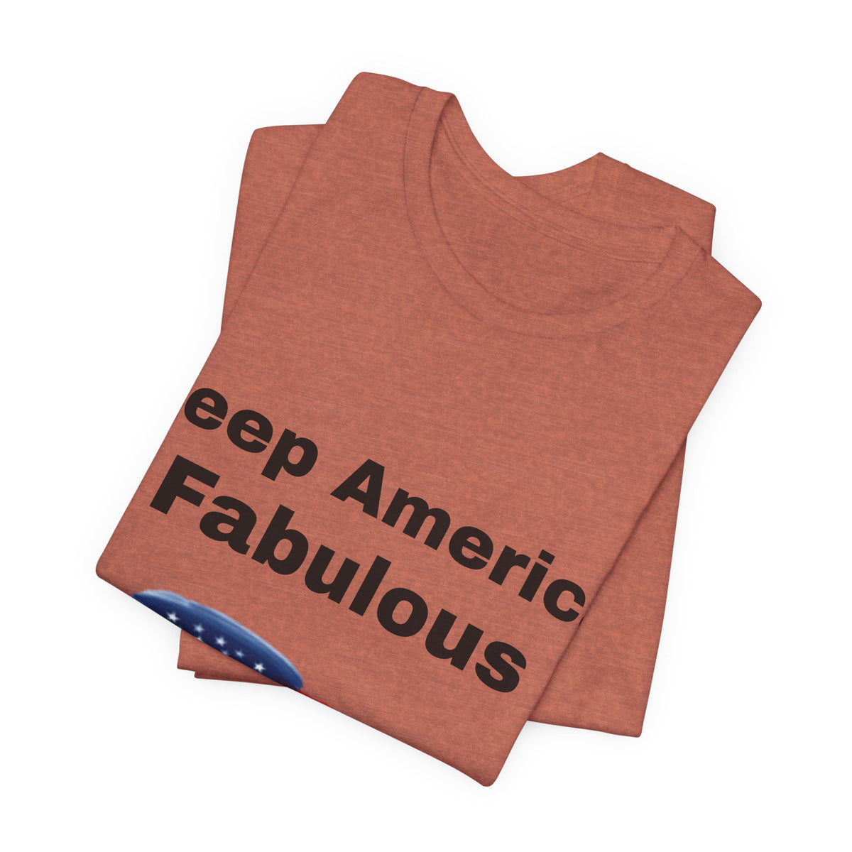 Keep America Fabulous T‑Shirt — Patriotic American Flag Tee