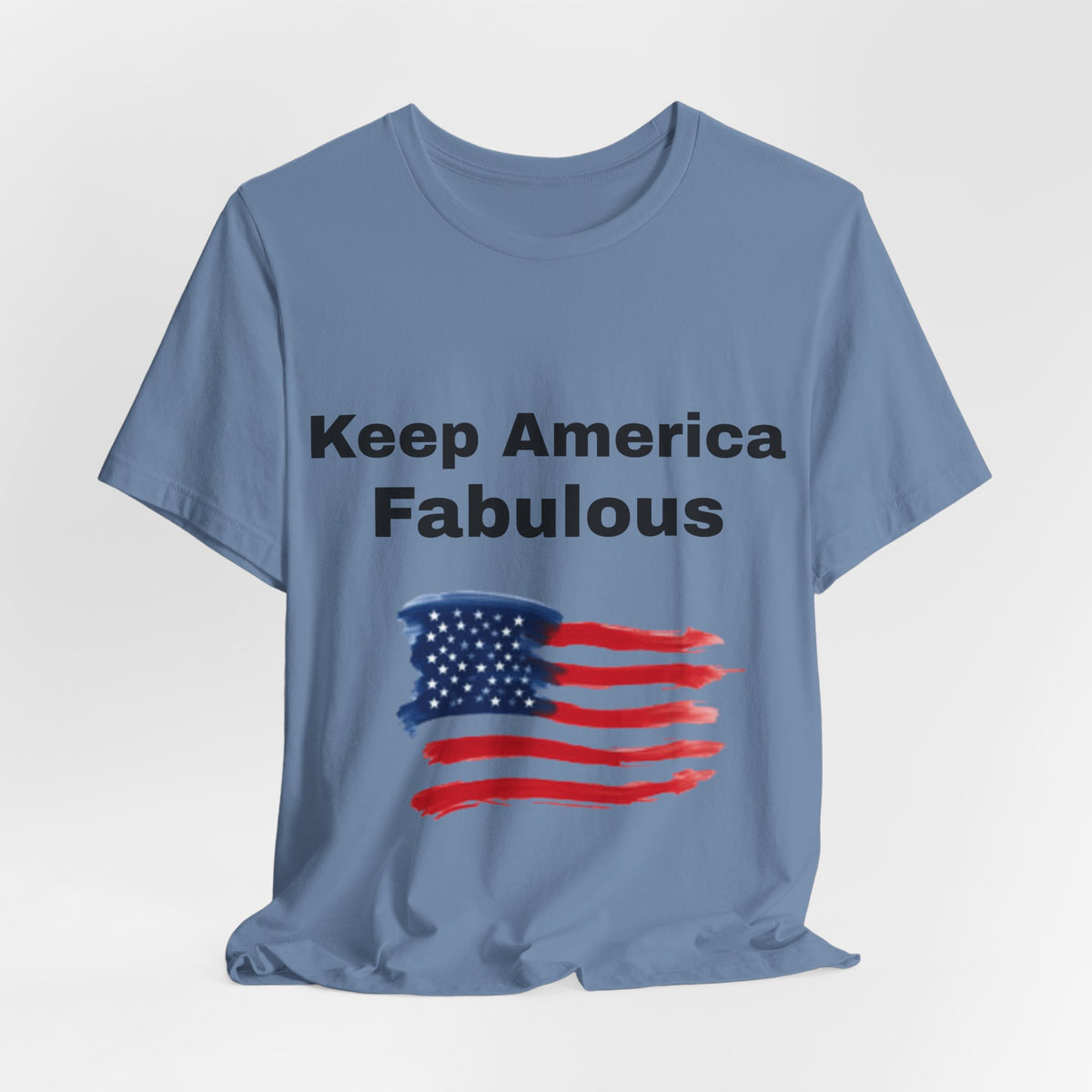 Keep America Fabulous T‑Shirt — Patriotic American Flag Tee