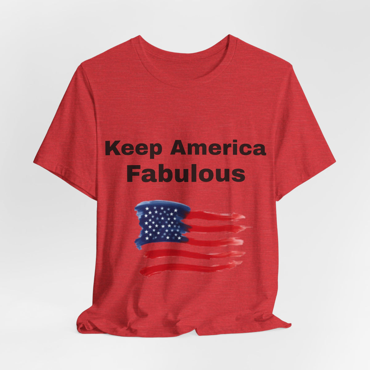 Keep America Fabulous T‑Shirt — Patriotic American Flag Tee