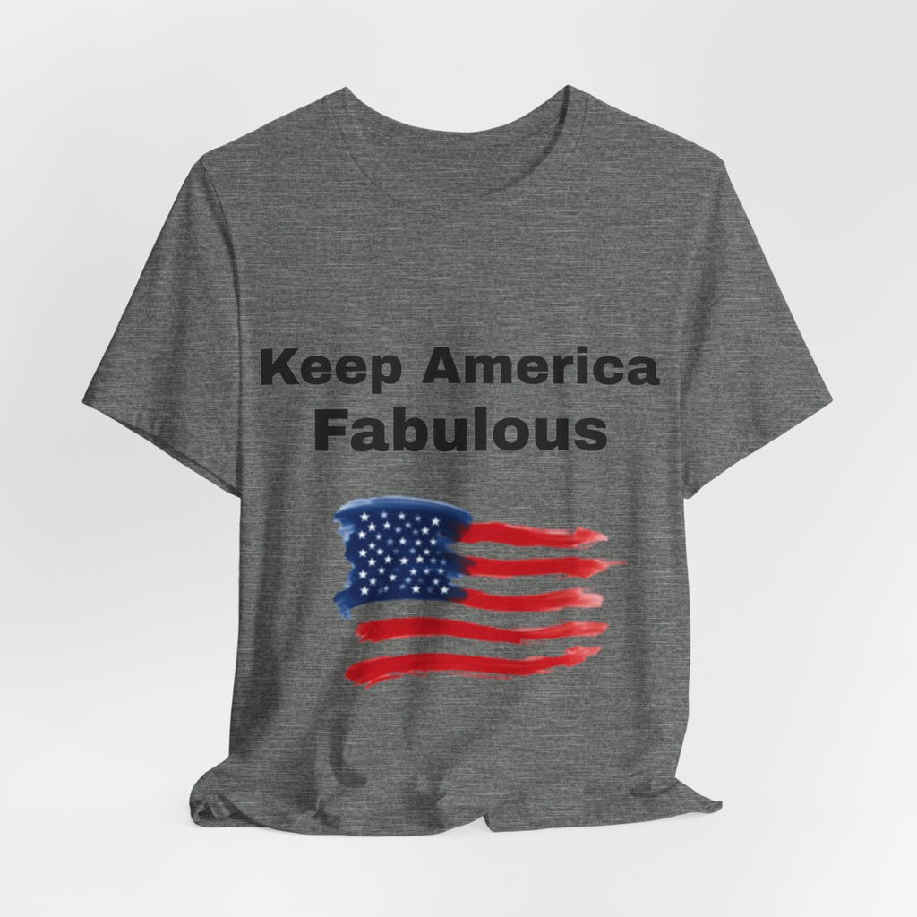 Keep America Fabulous T‑Shirt — Patriotic American Flag Tee