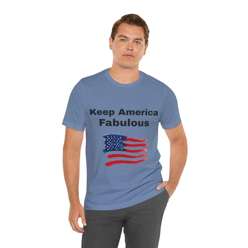 Keep America Fabulous T‑Shirt — Patriotic American Flag Tee